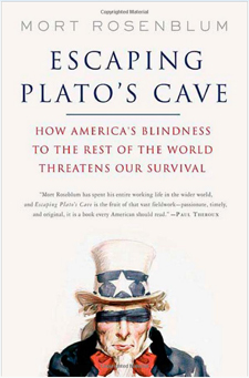 Escaping Plato’s Cave by Mort Rosenblum